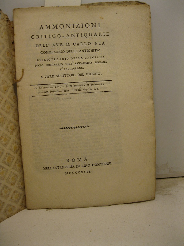 Ammonizioni critico-antiquarie dell'avv. D. Carlo Fea, Commissario delle antichità, bibliotecario della Chigiana, socio ordinario dell'Accademia Romana d'Archeologia